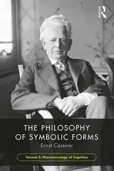 Cover of The Philosophy of Symbolic Forms, Volume 3; Phenomenology of Cognition
