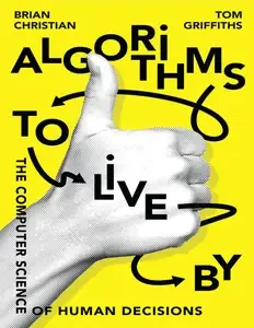 Cover of Algorithms to Live by